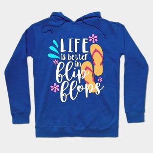 Life Is Better In Flip Flops Hoodie